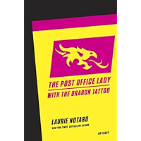 The Post Office Lady with the Dragon Tattoo: An Essay book cover The Post Office Lady with the Dragon Tattoo: An Essay book cover