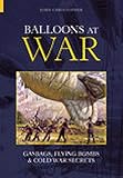 Balloons at War: Gasbags, Flying Bombs & Cold War Secrets (Revealing History (Paperback)) by