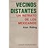 Vecinos Distantes: UN Retrato De Los Mexicanos (Spanish Edition)