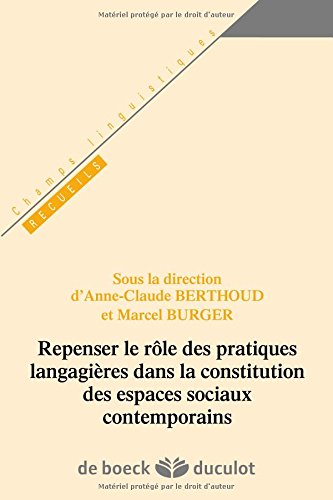 Repenser le rôle des pratiques langagières dans la constitution des espaces sociaux contemporains