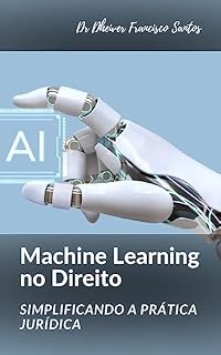 Livro Machine Learning no Direito: Simplificando a Prática Jurídica