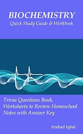 Biochemistry Quick Study Guide & Workbook: Trivia Questions ...