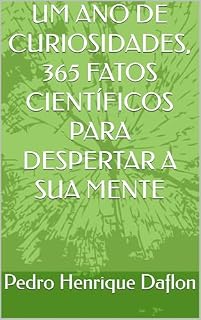 Livro UM ANO DE CURIOSIDADES, 365 FATOS CIENTÍFICOS PARA DESPERTAR A SUA MENTE