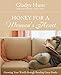 Honey for a Woman's Heart: Growing Your World through Reading Great Books by Gladys Hunt
