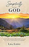 Simplicity with GOD: Simple Steps From Beginner's Faith To A Daily Friendship with GOD by Lisa Lopez