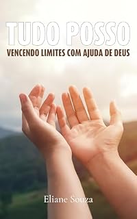 Livro Livro Cristão Tudo Posso: Vencendo limites com a ajuda de Deus