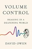 Volume Control: Hearing in a Deafening World