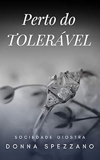 Livro Perto do Tolerável (Sociedade Giostra Livro 1)