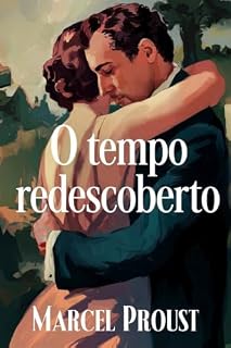 Livro O tempo redescoberto (Em busca do tempo perdido, Volume 7)