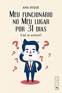 Livro Meu funcionário no meu lugar por 31 dias: O que vai acontecer