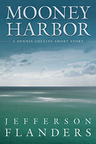 Mooney Harbor: A Dennis Collins short story