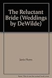 Front cover for the book The Reluctant Bride by Janis Flores