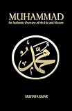 Muhammad: An Authentic Overview of His Life and Mission