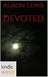 The Vampire Diaries: Devoted (Kindle Worlds Novella) (Fever in the Blood Book 3)