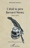 C'était le père Bernard Neveu: (1920-2014) (French Edition) by Mohamed Khoutoul