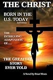 The Christ, Born In The U.S.Today by Brian Moses