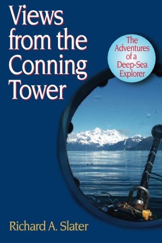 Views from the Conning Tower: The Adventures of a Deep-Sea Explorer