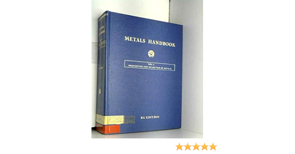 Metals Handbook 8th Edition Vol 1 Properties And Selection Of Metals Lyman Taylor Editor Amazon Com Books