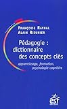 pédagogie : dictionnaire des concepts clés ; apprentissages, formation, psychologie cognitive by
