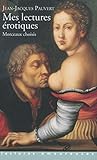 Mes lectures érotiques : Morceaux choisis by