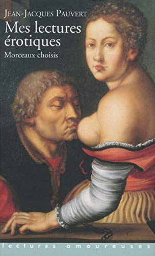 Mes lectures érotiques : Morceaux choisis by Jean-Jacques Pauvert