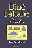Diné Bahane': The Navajo Creation Story by Paul G. Zolbrod