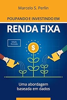 Livro Poupando e Investindo em Renda Fixa: Uma Abordagem Baseada em Dados