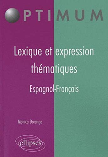 Lexique et expression thématiques espagnol-français by Monica Dorange