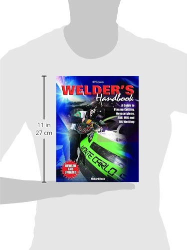 Welder's Handbook: A Guide to Plasma Cutting, Oxyacetylene, ARC, MIG and TIG Welding, Revised and Updated