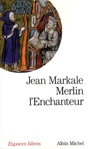 Merlin L'Enchanteur (Collections Spiritualites) (English and French Edition) by Jean Markale