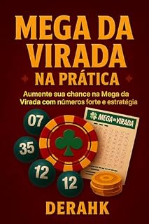 Livro Mega da Virada na Pratica: Aumente sua chance na Mega da Virada com Numeros Fortes e Estrategia