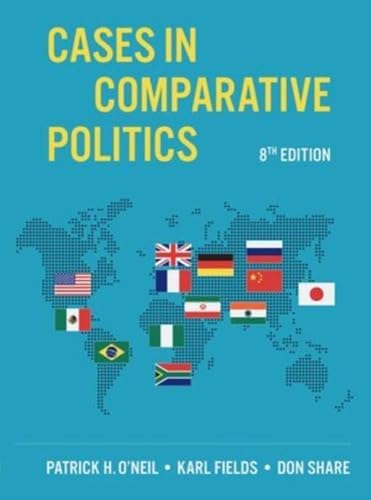 Essentials of Comparative Politics with Cases: O'Neil, Patrick H