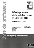 Développement de la relation client et vente conseil BTS MCO 1re et 2e années : Livre du professeu by 