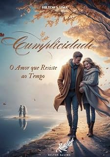 Livro Cumplicidade: O Amor que Resiste ao Tempo
