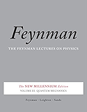 The Feynman Lectures on Physics, Vol. III: The New Millennium Edition: Quantum Mechanics: Volume 3 (Feynman Lectures on Physics (Paperback))