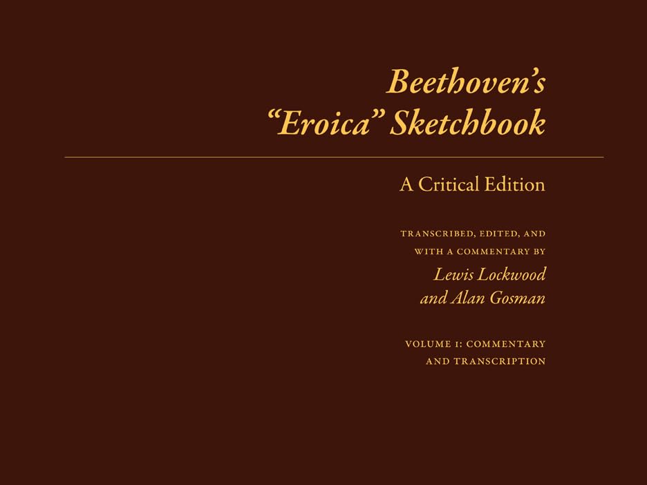 Beethoven's "Eroica" Sketchbook: A Critical Edition (Beethoven Sketchbook Series)