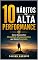 Livro 10 Hábitos de Alta Performance: Como Desenvolver Mentalidade e Comportamentos que Geram Resultados