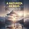 Livro A natureza de Deus : Conhecendo o Onisciente, Onipotente e Onipresente