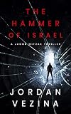 The Hammer Of Israel (A Jacob Mitzak Thriller Book 1) by