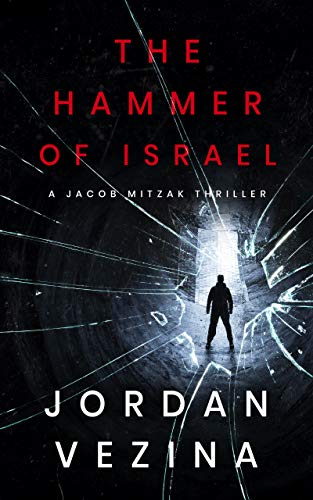 The Hammer Of Israel (A Jacob Mitzak Thriller Book 1) by Jordan Vezina