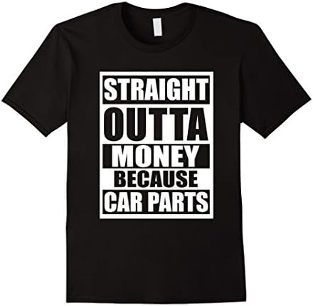 Men's Straight Outta Money Because Car Parts T Shirt  XL Black