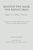 Beyond the Mask: The Rising Sign: Part II: Libra - Pisces by 