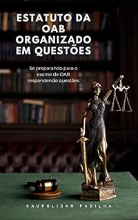 Livro Estatuto da OAB organizado em questões: se preparando para o Exame da OAB respondendo questões