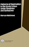Patterns of Deprivation in the Soviet Union under Brezhnev and Gorbachev, Matthews, Mervyn, 0817988319