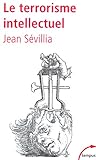 Le terrorisme intellectuel (French Edition) by 