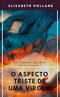 Livro 1.O Aspecto Triste De Uma Virgem: Histórias Eróticas Sensuais Para Ler Na Cama, Histórias Para Mulheres E Homens, Sexo Sujo E Delicioso. (20 contos emocionantes ambientados nos tempos medievais)