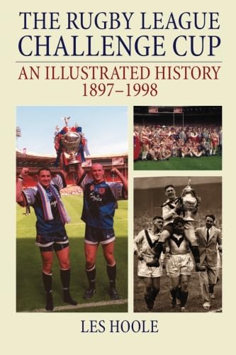 The Rugby League Challenge Cup An Illustrated History 1897-1998