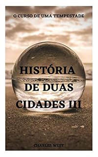 Livro HISTÓRIA DE DUAS CIDADES III: O CURSO DE UMA TEMPESTADE
