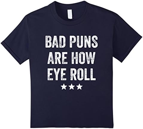 Kids Bad Puns Are How Eye Roll T-Shirt - Funny Puns Tee 12 Navy