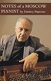 Notes of a Moscow Pianist (Amadeus) by Dmitry Paperno
